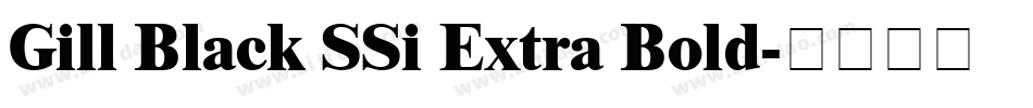 Gill Black SSi Extra Bold字体转换